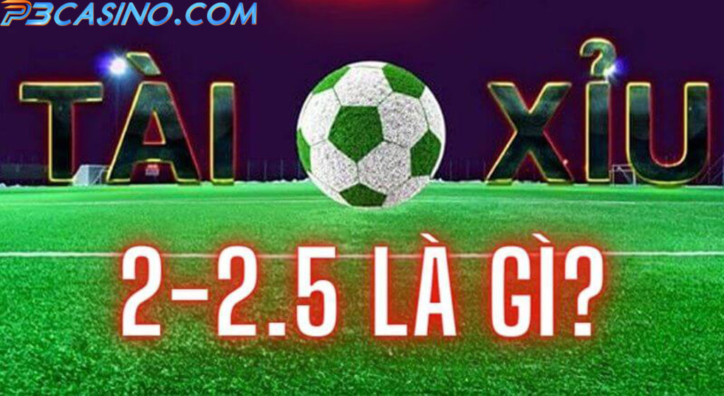 Tài Xỉu 2.25 Là Gì? "Bỏ Túi" Mẹo Soi Kèo Hiệu Quả Từ Các Cao Thủ 1 Tài Xỉu 2.25 Là Gì? "Bỏ Túi" Mẹo Soi Kèo Hiệu Quả Từ Các Cao Thủ