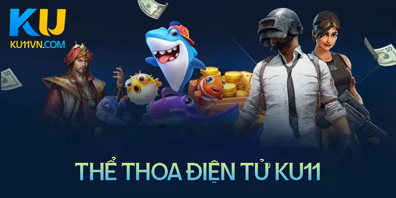 the thao dien tu ku11 thoa man niem dam me ca cuoc dinh cao